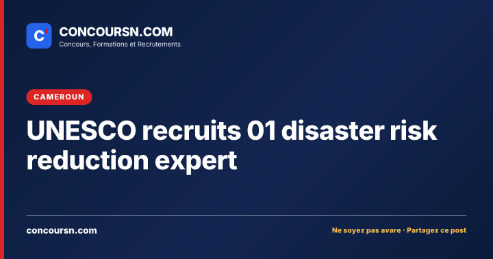 UNESCO recruits 01 disaster risk reduction expert
