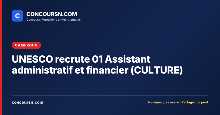 Illustration de l’article : UNESCO recrute 01 Assistant administratif et financier (CULTURE)