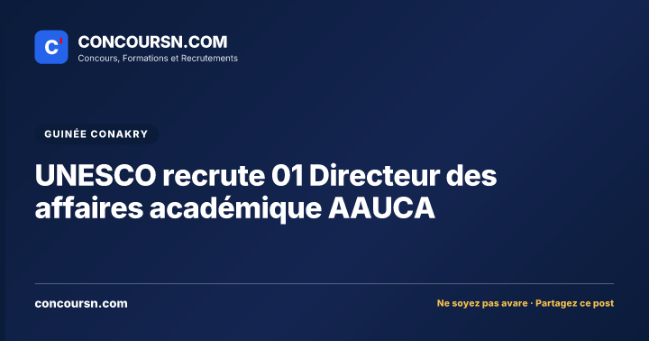 UNESCO recrute 01 Directeur des affaires académique AAUCA