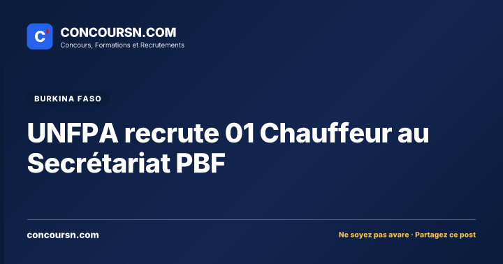 UNFPA recrute 01 Chauffeur au Secrétariat PBF