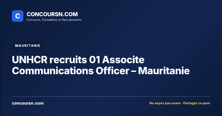 UNHCR recruits 01 Associte Communications Officer – Mauritanie