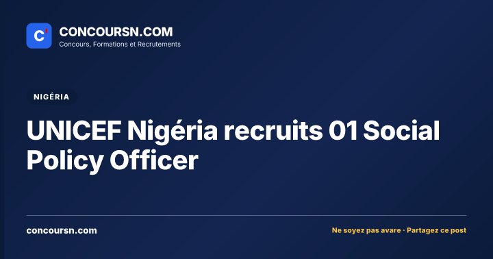 UNICEF Nigéria recruits 01 Social Policy Officer