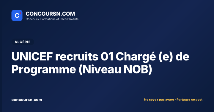 UNICEF recruits 01 Chargé (e) de Programme (Niveau NOB)