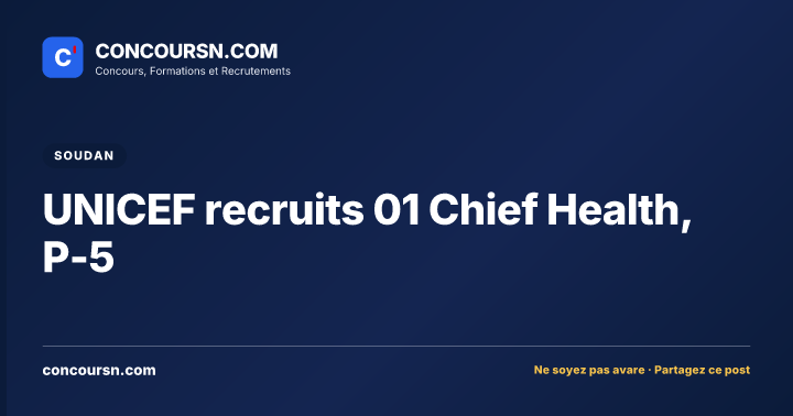 UNICEF recruits 01 Chief Health, P-5