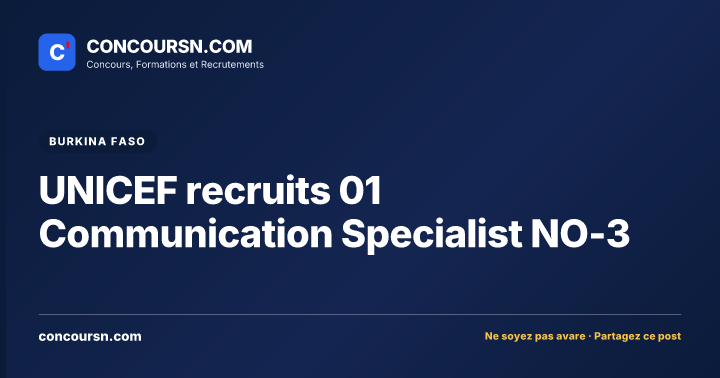 UNICEF recruits 01 Communication Specialist NO-3