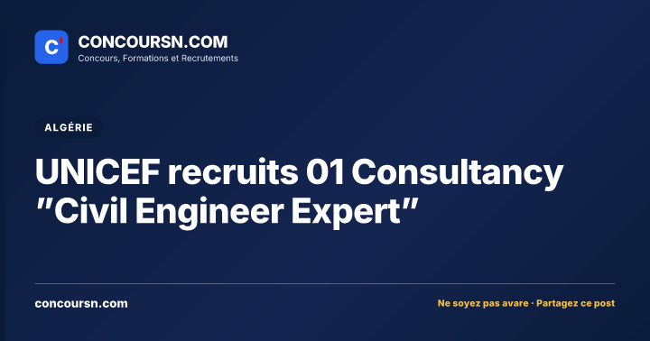 UNICEF recruits 01 Consultancy ”Civil Engineer Expert”