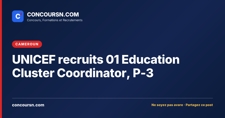 Illustration de l’article : UNICEF recruits 01 Education Cluster Coordinator, P-3