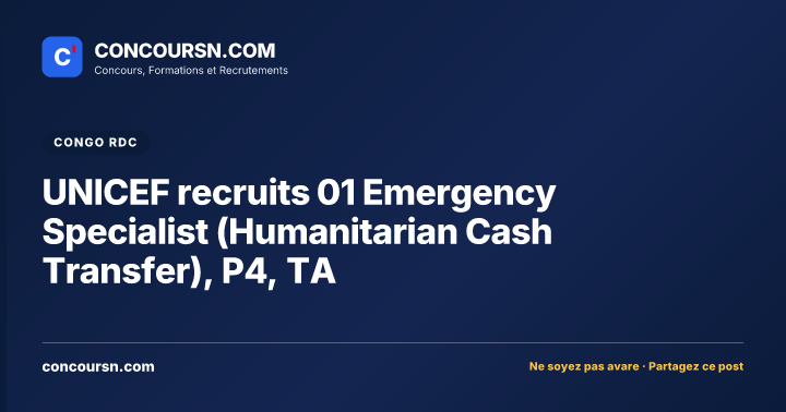 UNICEF recruits 01 Emergency Specialist (Humanitarian Cash Transfer), P4, TA