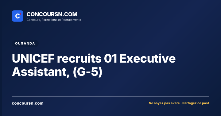 UNICEF recruits 01 Executive Assistant, (G-5)