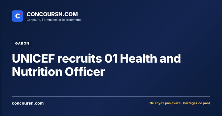 Illustration de l’article : UNICEF recruits 01 Health and Nutrition Officer