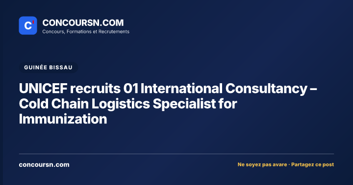 UNICEF recruits 01 International Consultancy – Cold Chain Logistics Specialist for Immunization