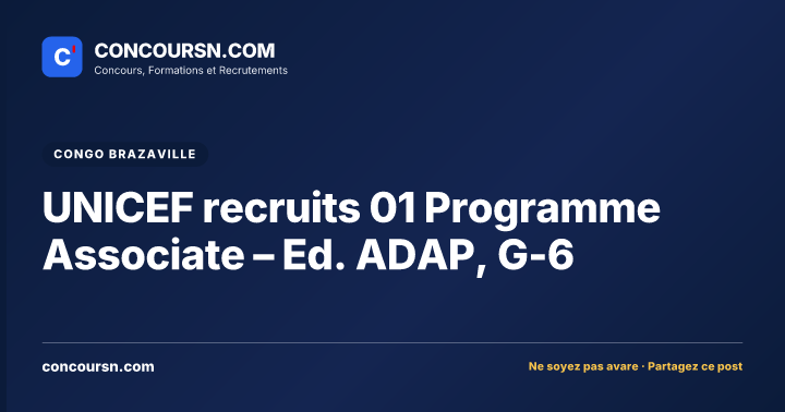 UNICEF recruits 01 Programme Associate – Ed. ADAP, G-6