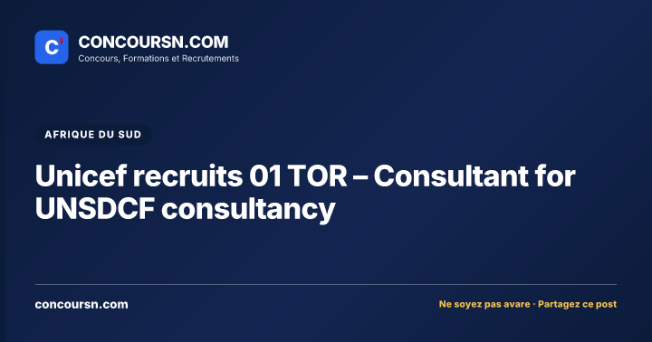 Unicef recruits 01 TOR – Consultant for UNSDCF consultancy