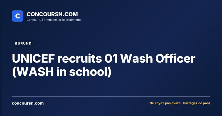 UNICEF recruits 01 Wash Officer (WASH in school)