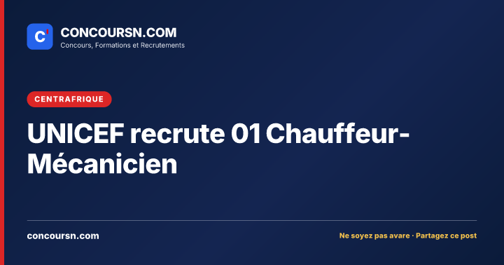 Illustration de l’article : UNICEF recrute 01 Chauffeur-Mécanicien