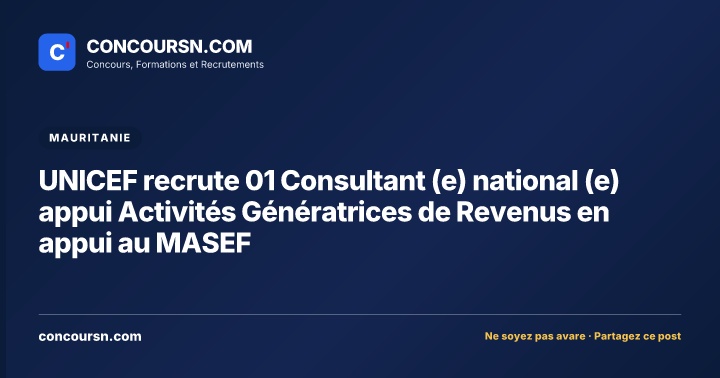Illustration de l’article : UNICEF recrute 01 Consultant (e) national (e) appui Activités Génératrices de Revenus en appui au MASEF