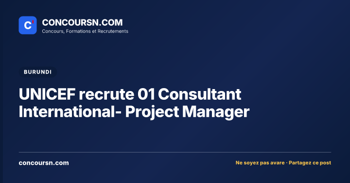 UNICEF recrute 01 Consultant International- Project Manager
