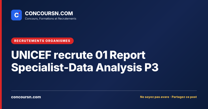Illustration de l’article : UNICEF recrute 01 Report Specialist-Data Analysis P3