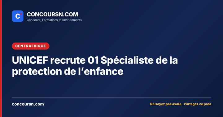 Illustration de l’article : UNICEF recrute 01 Spécialiste de la protection de l’enfance