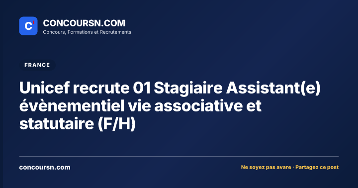 Illustration de l’article : Unicef recrute 01 Stagiaire Assistant(e) évènementiel vie associative et statutaire (F/H)