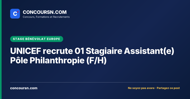 Illustration de l’article : UNICEF recrute 01 Stagiaire Assistant(e) Pôle Philanthropie (F/H)