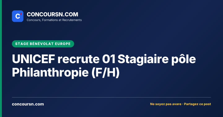 Illustration de l’article : UNICEF recrute 01 Stagiaire pôle Philanthropie (F/H)