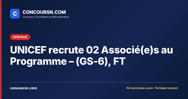 Illustration de l’article : UNICEF recrute 02 Associé(e)s au Programme – (GS-6), FT