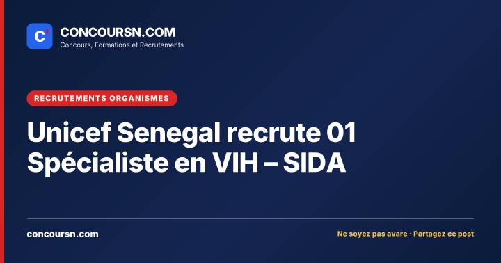 Illustration de l’article : Unicef Senegal recrute 01 Spécialiste en VIH – SIDA