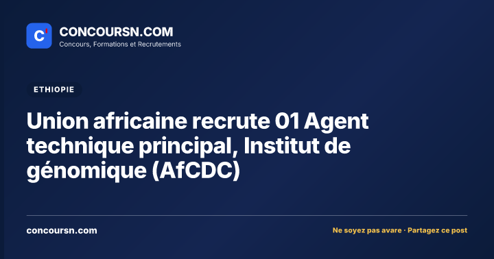 Illustration de l’article : Union africaine recrute 01 Agent technique principal, Institut de génomique (AfCDC)