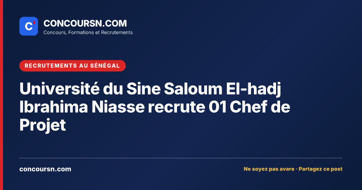 Illustration de l’article : Université du Sine Saloum El-hadj Ibrahima Niasse recrute 01 Chef de Projet