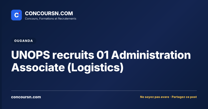 Illustration de l’article : UNOPS recruits 01 Administration Associate (Logistics)