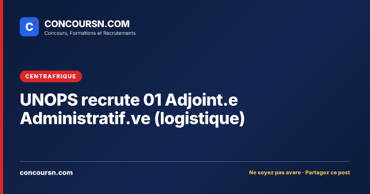 Illustration de l’article : UNOPS recrute 01 Adjoint.e Administratif.ve (logistique)