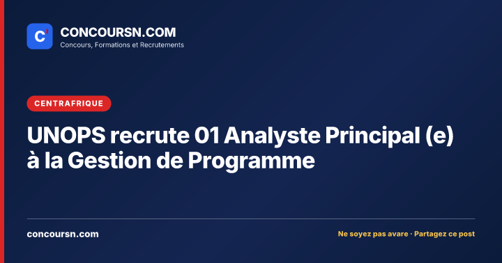 UNOPS recrute 01 Analyste Principal (e) à la Gestion de Programme