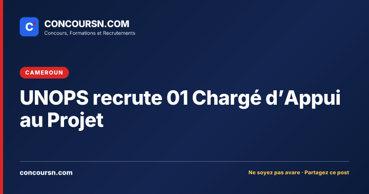 UNOPS recrute 01 Chargé d’Appui au Projet