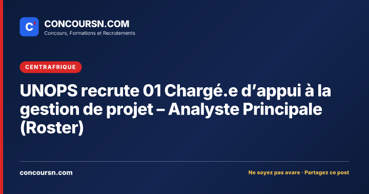 UNOPS recrute 01 Chargé.e d’appui à la gestion de projet – Analyste Principale (Roster)