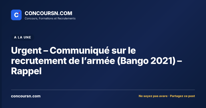 Urgent – Communiqué sur le recrutement de l’armée (Bango 2021) – Rappel