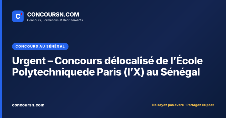 Illustration de l’article : Urgent – Concours délocalisé de l’École Polytechniquede Paris (I’X) au Sénégal