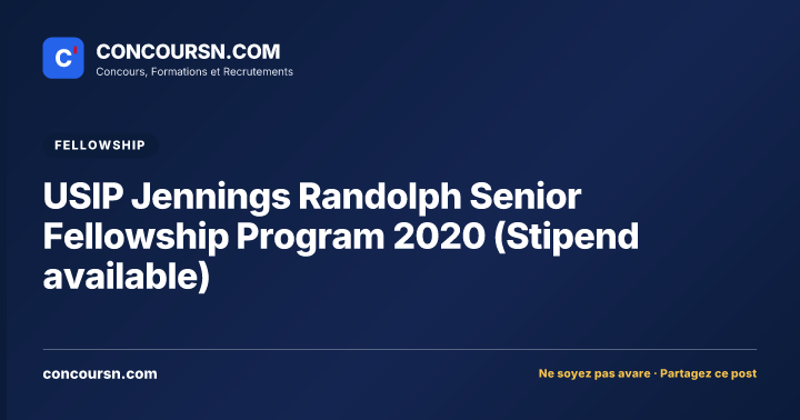 USIP Jennings Randolph Senior Fellowship Program 2020 (Stipend available)