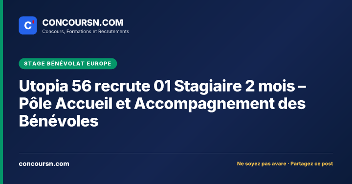 Illustration de l’article : Utopia 56 recrute 01 Stagiaire 2 mois – Pôle Accueil et Accompagnement des Bénévoles