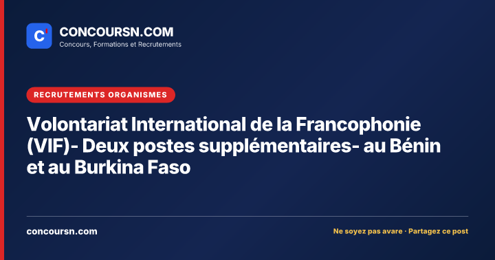 Illustration de l’article : Volontariat International de la Francophonie (VIF)- Deux postes supplémentaires- au Bénin et au Burkina Faso