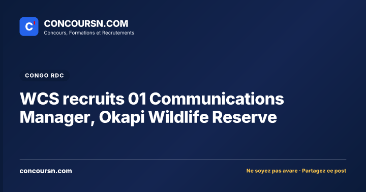 WCS recruits 01 Communications Manager, Okapi Wildlife Reserve