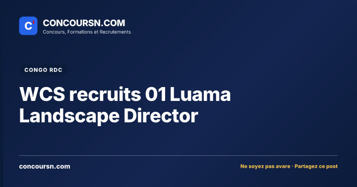 Illustration de l’article : WCS recruits 01 Luama Landscape Director