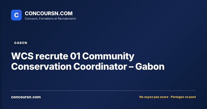 WCS recrute 01 Community Conservation Coordinator – Gabon