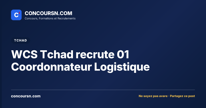 Illustration de l’article : WCS Tchad recrute 01 Coordonnateur Logistique