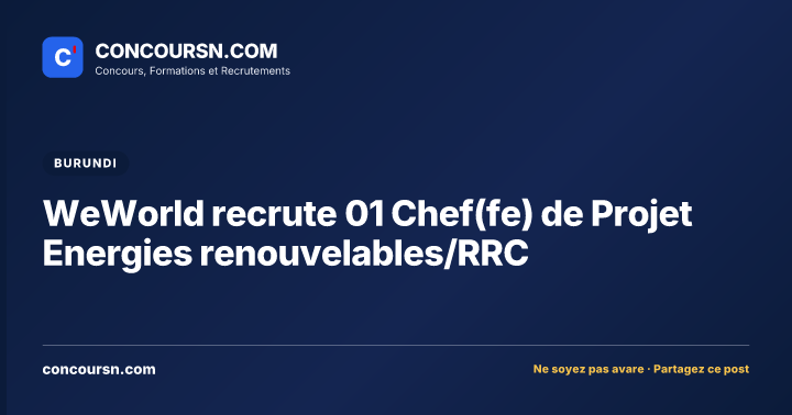WeWorld recrute 01 Chef(fe) de Projet Energies renouvelables/RRC