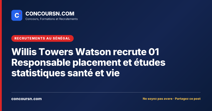 Illustration de l’article : Willis Towers Watson recrute 01 Responsable placement et études statistiques santé et vie