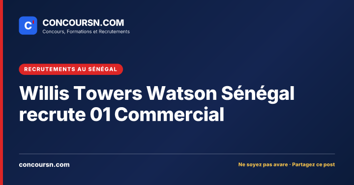 Illustration de l’article : Willis Towers Watson Sénégal recrute 01 Commercial