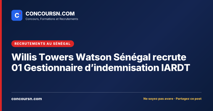 Illustration de l’article : Willis Towers Watson Sénégal recrute 01 Gestionnaire d’indemnisation IARDT