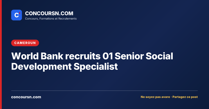 World Bank recruits 01 Senior Social Development Specialist