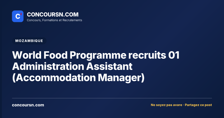 Illustration de l’article : World Food Programme recruits 01 Administration Assistant (Accommodation Manager)
